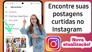 Como Ver as Publicações que eu Curti no instagram  Após Atualização [upl. by Acisse309]