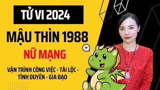 Xem Tử Vi Tuổi Mậu Thìn 1988 Nữ Mạng Năm 2024 Về Sao chiếu mệnh Công việc tài lộc tình duyên [upl. by Adai265]