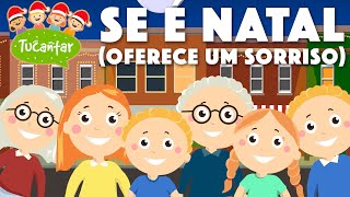 Se É Natal Oferece um Sorriso 🎄 Tucantar  Música Infantil [upl. by Elleon]