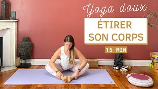 15 minutes de Yoga pour s’étirer tous niveaux [upl. by Jablon457]