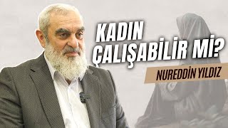 KADIN ÇALIŞABİLİR Mİ  Nureddin Yıldız Cevaplıyor [upl. by Anialram]