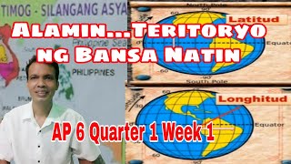 AP 6 Quarter 1 Week 1  Alamin Teritoryo ng Bansa Natin [upl. by Yrannav]