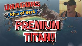 Dragons  Rise Of Berk 58 PREMIUM TITAN PVP BATTLE [upl. by Cornelle354]