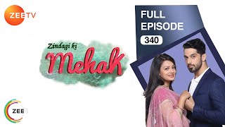 Zindagi Ki Mehek  Full Ep  340  Shaurya Mehek Shwetlana  Zee TV [upl. by Favrot]