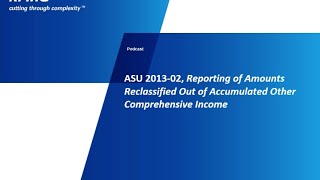 ASU 201302 Reporting of Amounts Reclassified Out of Accumulated Other Comprehensive Income [upl. by Ilrebmyk]