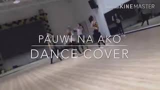 PAUWI NAKO DANCE COVER  TIN JACOB ft Academy Girls [upl. by Panter]