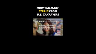 How Walmart STEALS From US Taxpayers [upl. by Sabu]