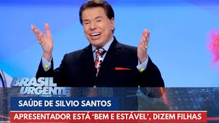 Filhas de Silvio Santos atualizam estado de saúde do apresentador Bem e estável  Brasil Urgente [upl. by Karine]