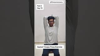 Seated triceps press exercise  part2 day74 fitness exercise workout [upl. by Eveivenej]