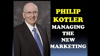 Marketing Strategy  Managing The New Marketing Philip Kotler [upl. by Frechette959]