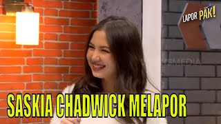 SASKIA CHADWICK Melapor Malah Ketawa Terus LIhat Kelakuan Pasukin  LAPOR PAK 140923 Part 3 [upl. by Stubstad]