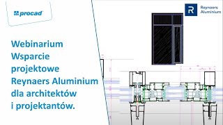 Webinar Wsparcie projektowe Reynaers Aluminium dla architektów i projektantów [upl. by Olcott]