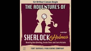 The Adventures of Sherlock Holmes  Unabridged by Sir Arthur Conan Doyle [upl. by Bores]