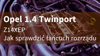 Jak sprawdzić łańcuch rozrządu w 14 Twinport Z14XEP [upl. by Gordy]