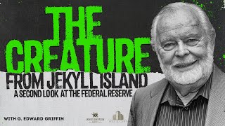 The Creature from Jekyll Island w G Edward Griffin [upl. by Ocihc640]