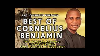 Best Of Bro Cornelius Benjamin Popular Hit Tracks  Nigeria Gospel Praise amp Worship Music 2017 [upl. by Lochner]