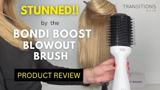 Stunned by the Bondi Boost Blow Out Brush Product Review by Pro Hairdresser Does it get at 1010 [upl. by Malcolm]