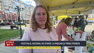 ȘTIRILE BIT TV  FESTIVALUL NAȚIONAL DE ȘTIINȚE LA PAȘCANI ȘI TÂRGU FRUMOS [upl. by Rorke]