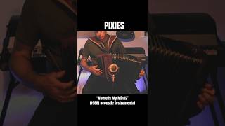 Pixies quotWhere Is My Mindquot 1988 folk acoustic instrumental [upl. by Margot]