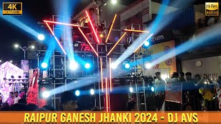 DJ AVS  Raipur Ganesh Jhanki 2024  HD Sound  CG04 LIVE [upl. by Adnala]