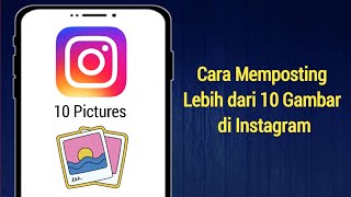 Cara Memposting Lebih dari 10 Gambar di Instagram  Tambahkan 20 Foto di Postingan Instagram 2024 [upl. by Dareece]