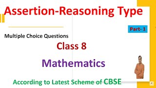 Multiple Choice Question  Class 8 Mathematics Assertion Reason Type CBSE Case Study Based Part I [upl. by Kirima]