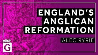 England‘s Anglican Reformation [upl. by Darci]