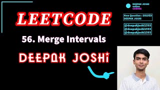 56 Merge Intervals  LEETCODE  With Intution  CPP  DEEPAK JOSHI✨ [upl. by Dahsraf626]