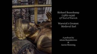 Richard Beauchamp  Warwicks Greatest Medieval Earl  Documentary FULL [upl. by Fernas306]