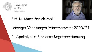 Prof Frenschkowski  1 Apokalyptik Eine erste Begriffsbestimmung  Vorlesungen 202021 [upl. by Levey]