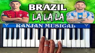 How To Piay  BRAZIL LA LA LA SONG ON PIANO COVER MUSIC ranjanmusicalpiano [upl. by Theresa]