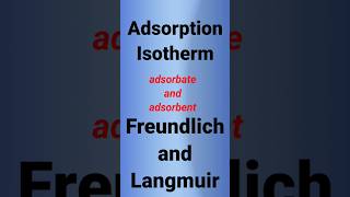 Adsorption isotherm  Freundlich and Langmuir adsorption isothermshortsvideo ytshorts [upl. by Adieren629]