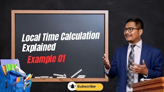 Local Time Calculation Explained Example 1  BTTM Student [upl. by Nathanael590]