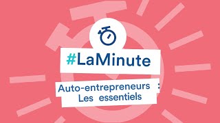 LaMinuteAutoEntrepreneur – Les Essentiels [upl. by Dena]