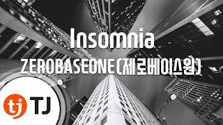 TJ노래방 Insomnia  ZEROBASEONE제로베이스원  TJ Karaoke [upl. by Tomkin]