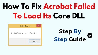 How To Fix Acrobat Failed To Load Its Core DLL [upl. by Ardnoet]