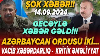 TƏCİLİ Əsas xəbərlər 14092024 Xəbər Bələdcisi xeberler son xeberler bugun 2024 [upl. by Alroi]