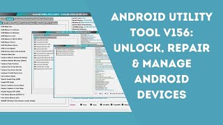 Android Utility Tool V156 Full Tutorial  Unlock amp Repair  MTK Auth Bypass Tool Guide [upl. by Coombs]