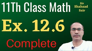 Exercise 126 Complete  11Th Class Math Chapter 12  FSC Math Part 1 [upl. by Viviyan]