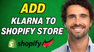 How to Add Klarna to My Shopify Store In 2024 [upl. by Eidnas]