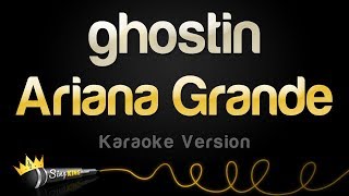 Ariana Grande  ghostin Karaoke Version [upl. by Jahncke504]