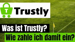 Was ist Trustly » Mit Trustly beim Wettanbieter einzahlen  Beispiel [upl. by Ailefo]