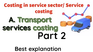 Transport services costing numerical problems part 2  BBA BBS BIM BHM  Hamroeducation [upl. by Lynda]