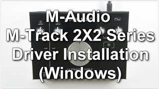 MAudio MTrack 2X2 Series  Driver Installation [upl. by Murtagh]