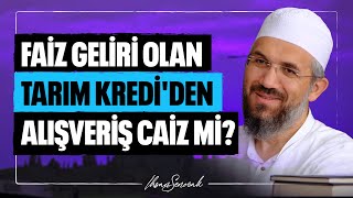 Faiz Geliri Olan Tarım Krediden Alışveriş Caiz mi l İhsan Şenocak [upl. by Suilenroc]