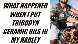 Harley Owner Reviews TriboDyn Ceramic Motor and Gear Oil [upl. by Elinad]