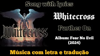 Whitecross  Further On legendado [upl. by Ahsitel872]