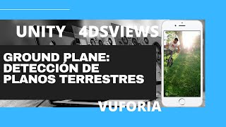 VuforiaTutorial Detección de Planos Terrestres  Unity  Vuforia  4DS VIEWSVideos Volumétricos [upl. by Holbrooke]