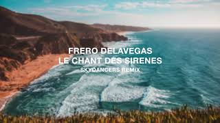 Frero Delavegas  Le Chant des Sirènes Radio Edit [upl. by Anomas174]