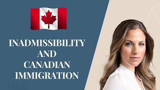 Inadmissibility and Canadian Immigration [upl. by Holladay451]